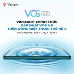 VinSmart cập nhật VOS 4.0 cho một số dòng smartphone